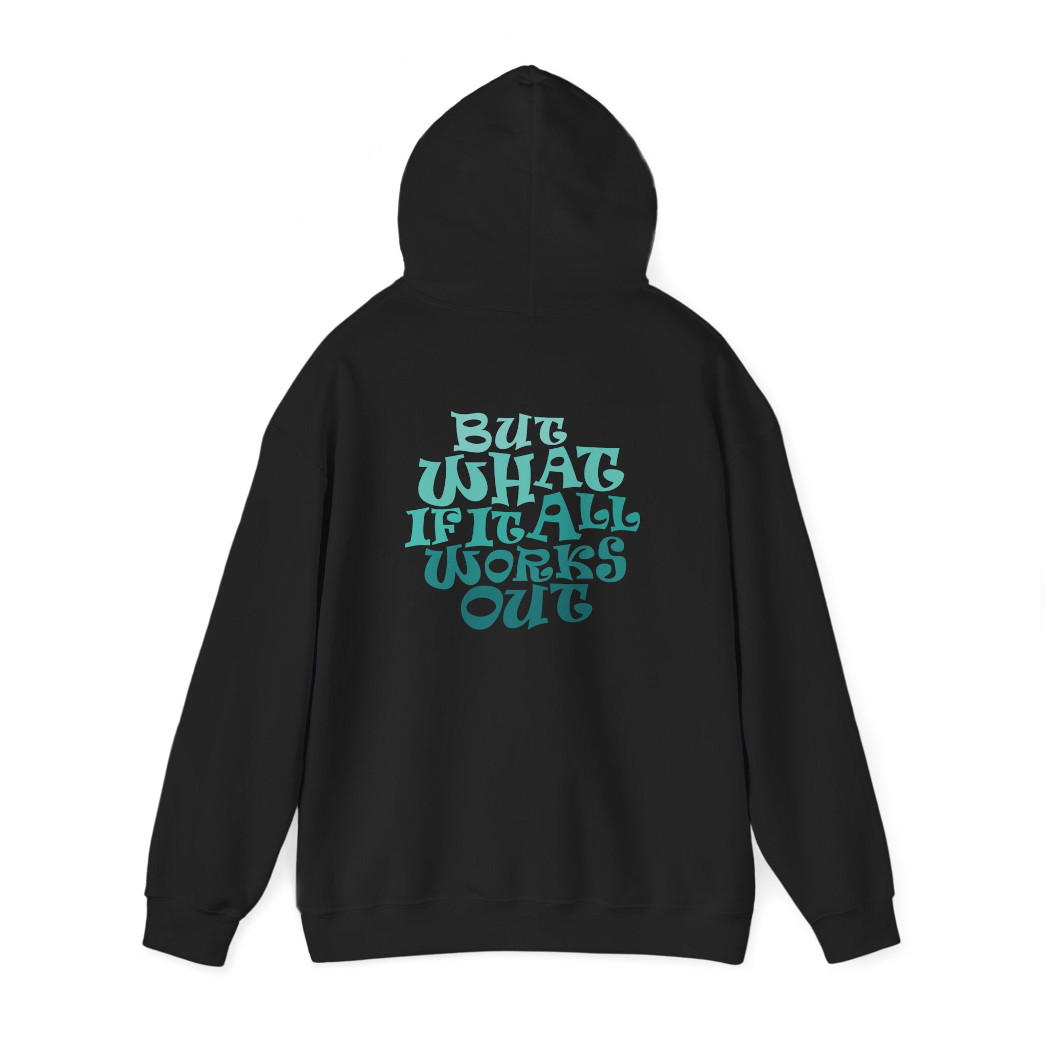 But What If It All Works Out Graphic Design Hoodie — Funky Gradient Text on Back
