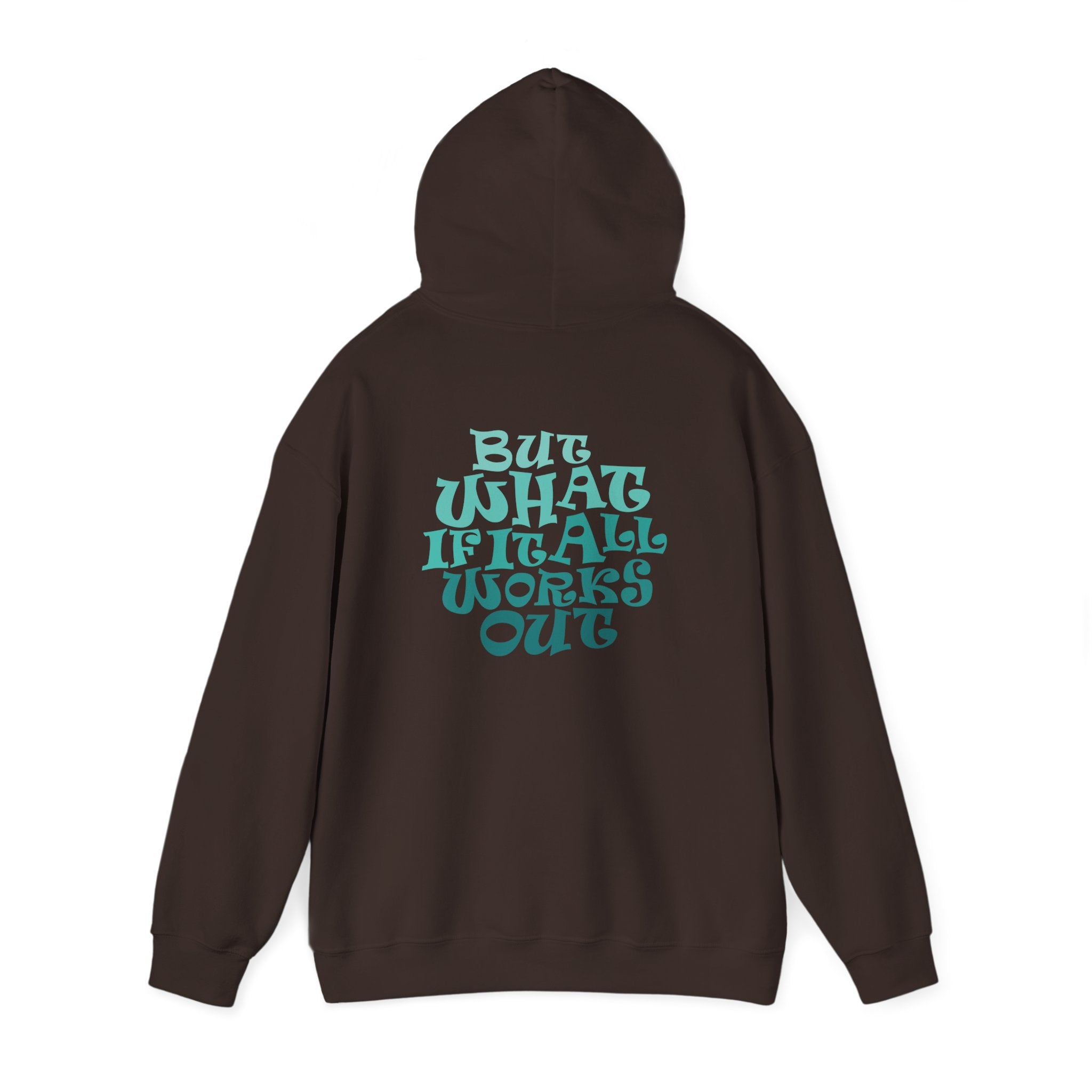 But What If It All Works Out Graphic Design Hoodie — Funky Gradient Text on Back