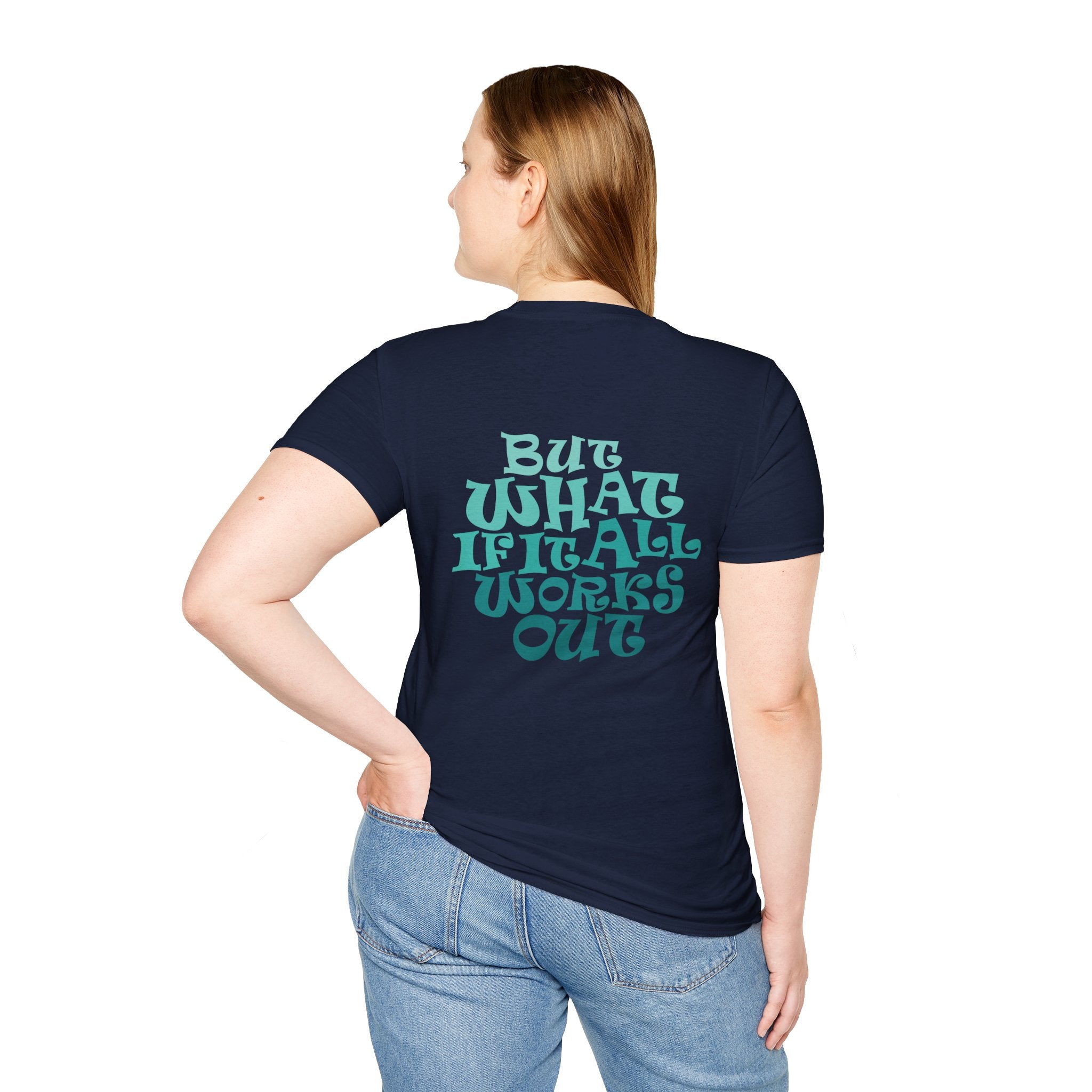 But What If It All Works Out Graphic Design T-shirt — Funky Gradient Text on Back
