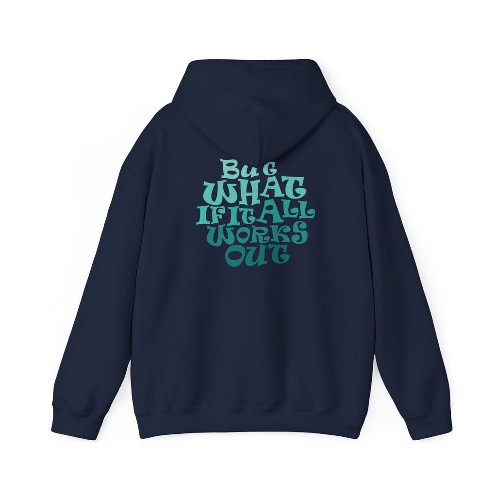 But What If It All Works Out Graphic Design Hoodie — Funky Gradient Text on Back