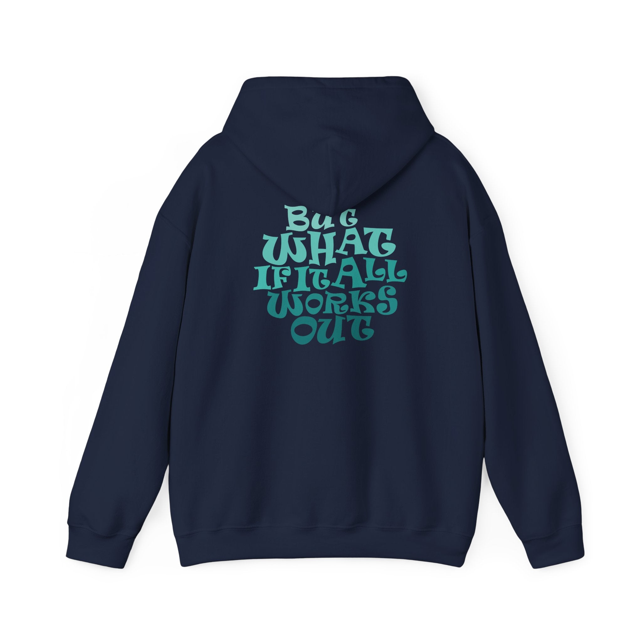 But What If It All Works Out Graphic Design Hoodie — Funky Gradient Text on Back