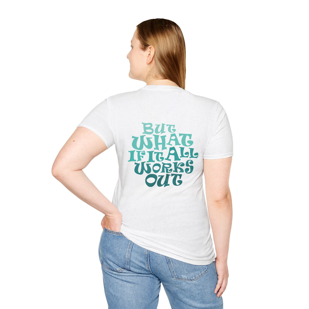 But What If It All Works Out Graphic Design T-shirt — Funky Gradient Text on Back