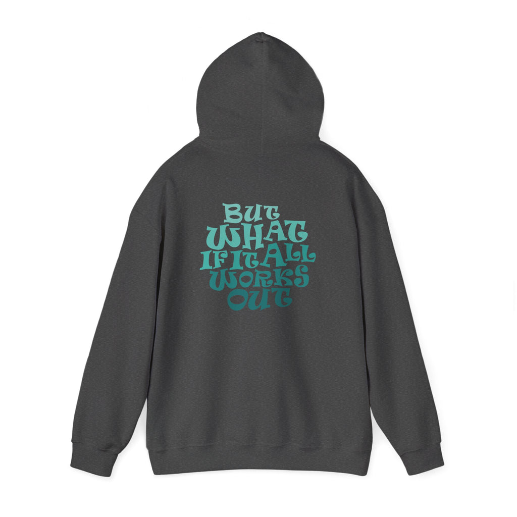 But What If It All Works Out Graphic Design Hoodie — Funky Gradient Text on Back