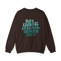 But What If It All Works Out Graphic Design Sweatshirt — Funky Gradient Text on Back
