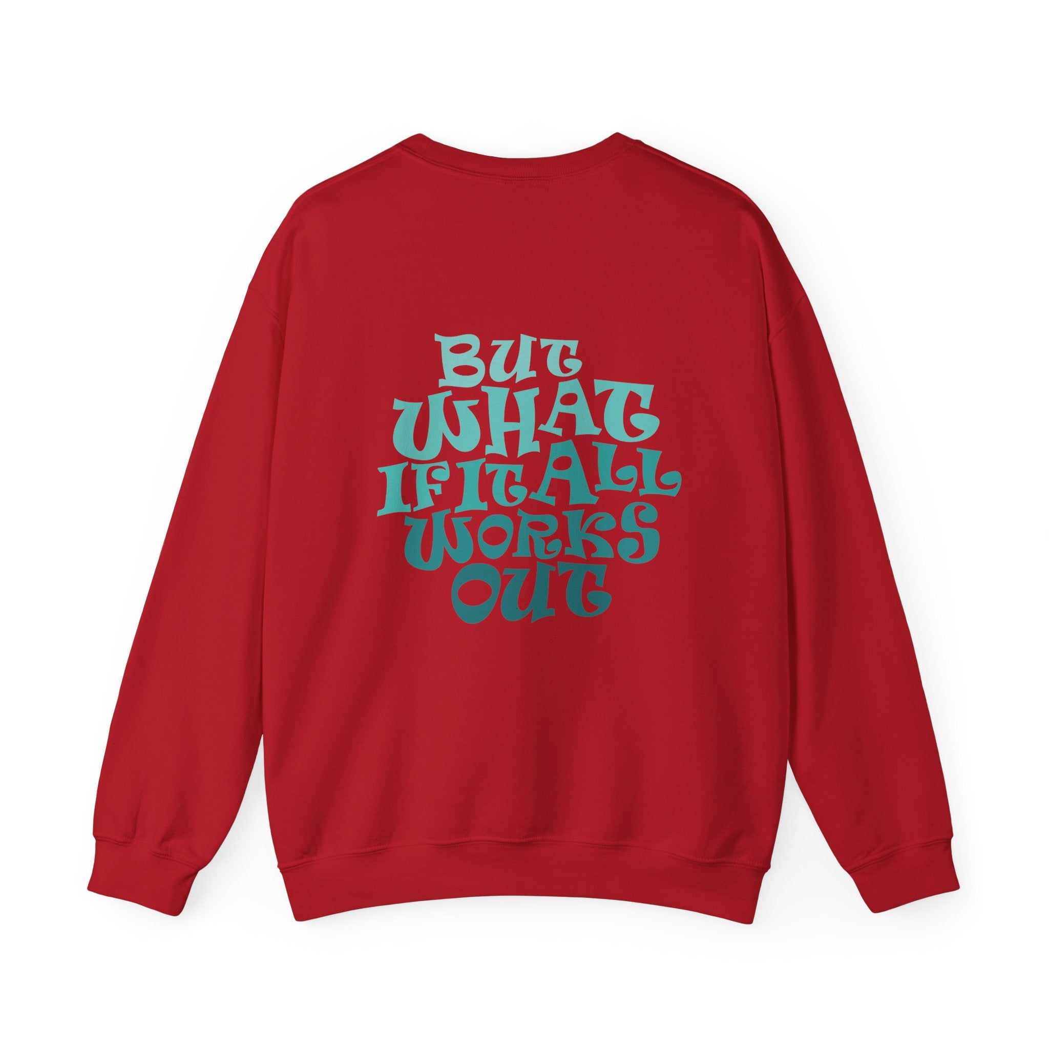 But What If It All Works Out Graphic Design Sweatshirt — Funky Gradient Text on Back