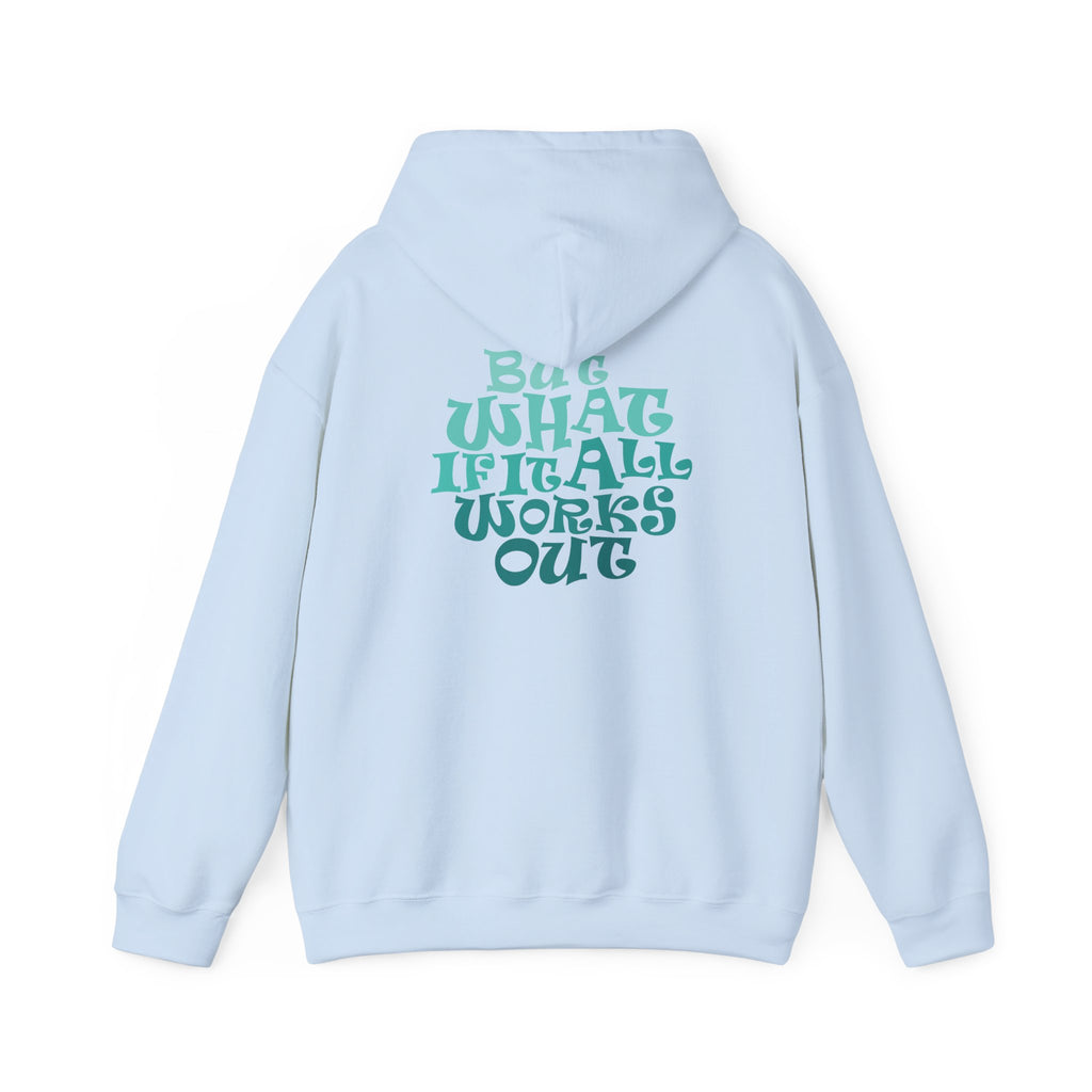But What If It All Works Out Graphic Design Hoodie — Funky Gradient Text on Back