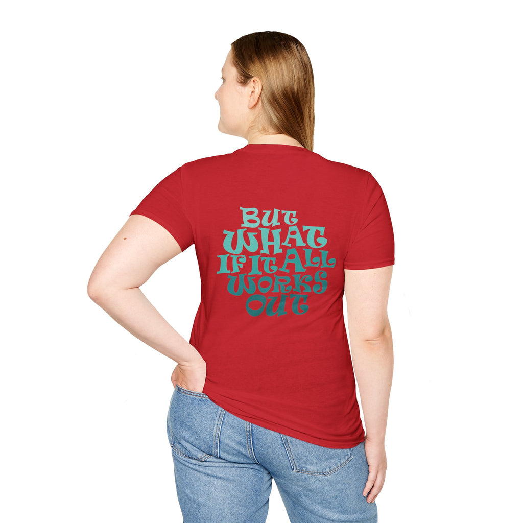 But What If It All Works Out Graphic Design T-shirt — Funky Gradient Text on Back