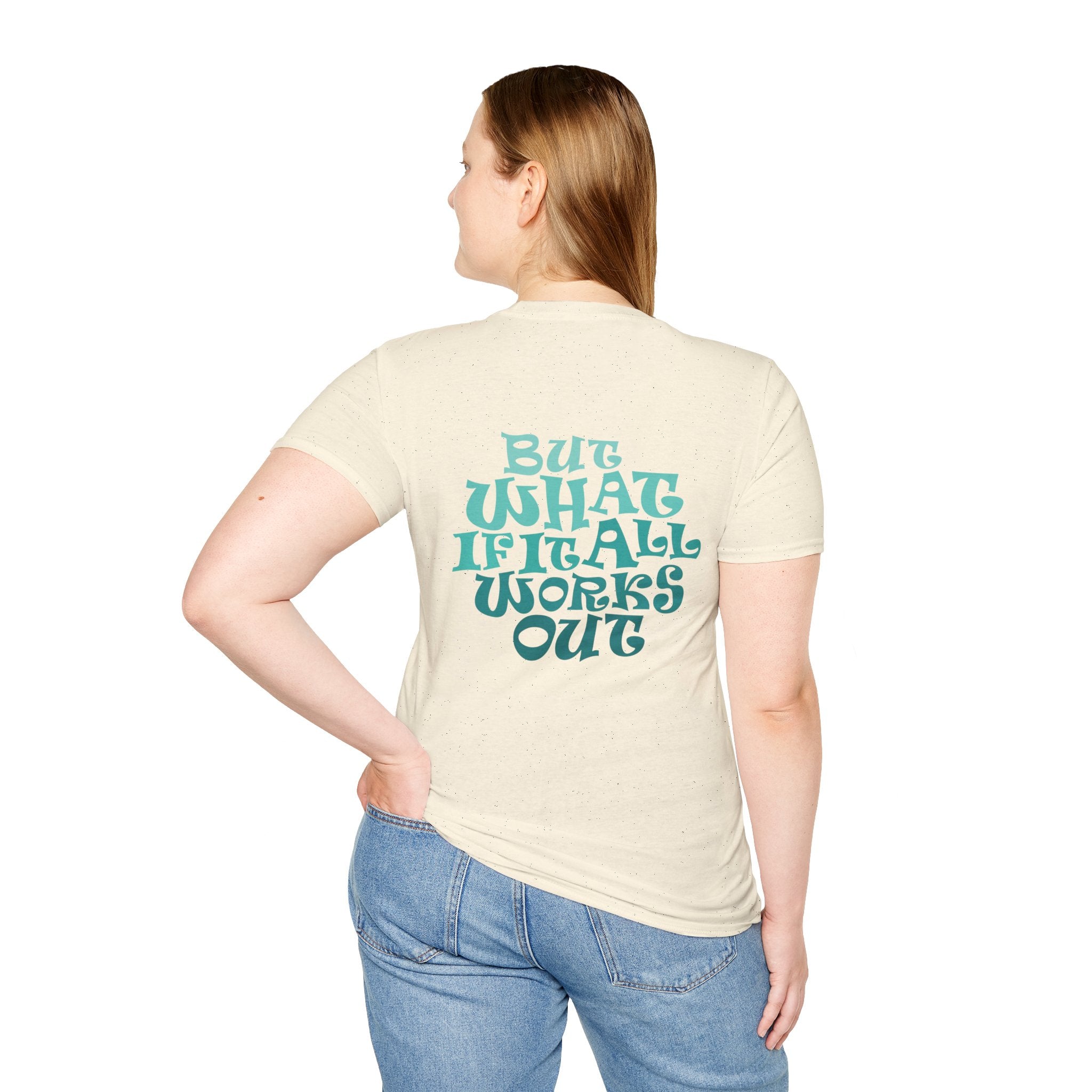 But What If It All Works Out Graphic Design T-shirt — Funky Gradient Text on Back