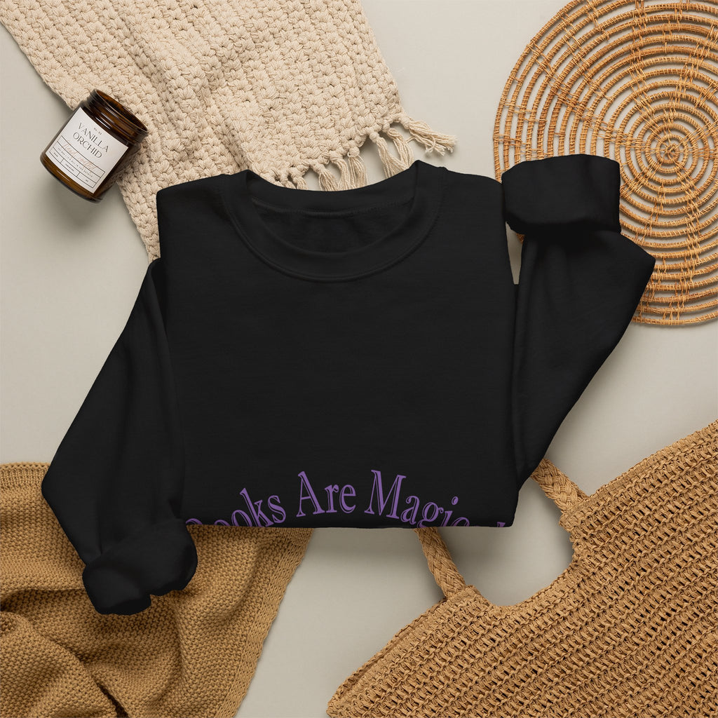 Books Are Magical Graphic Design Sweatshirt — Open Book Design for Readers & Book Lovers