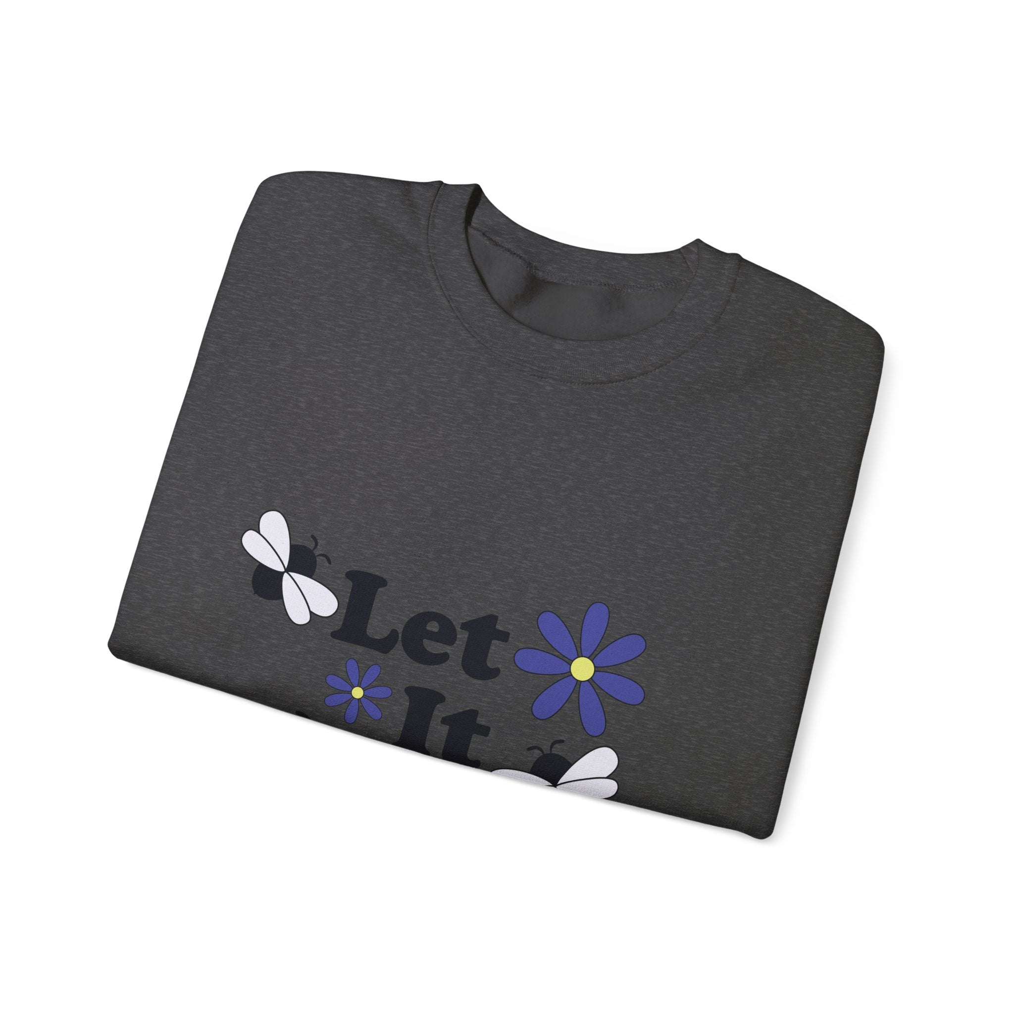 Let It Bee Graphic Design Sweatshirt - Cute Bees & Flowers