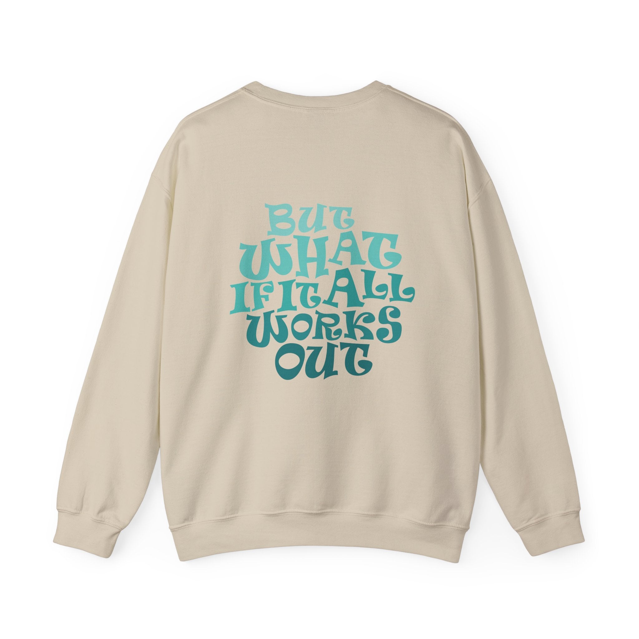 But What If It All Works Out Graphic Design Sweatshirt — Funky Gradient Text on Back