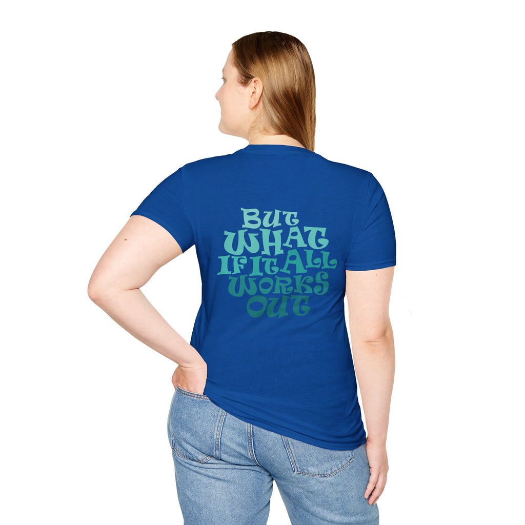 But What If It All Works Out Graphic Design T-shirt — Funky Gradient Text on Back