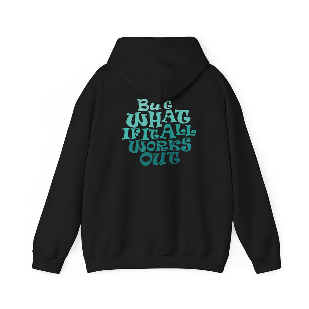 But What If It All Works Out Graphic Design Hoodie — Funky Gradient Text on Back