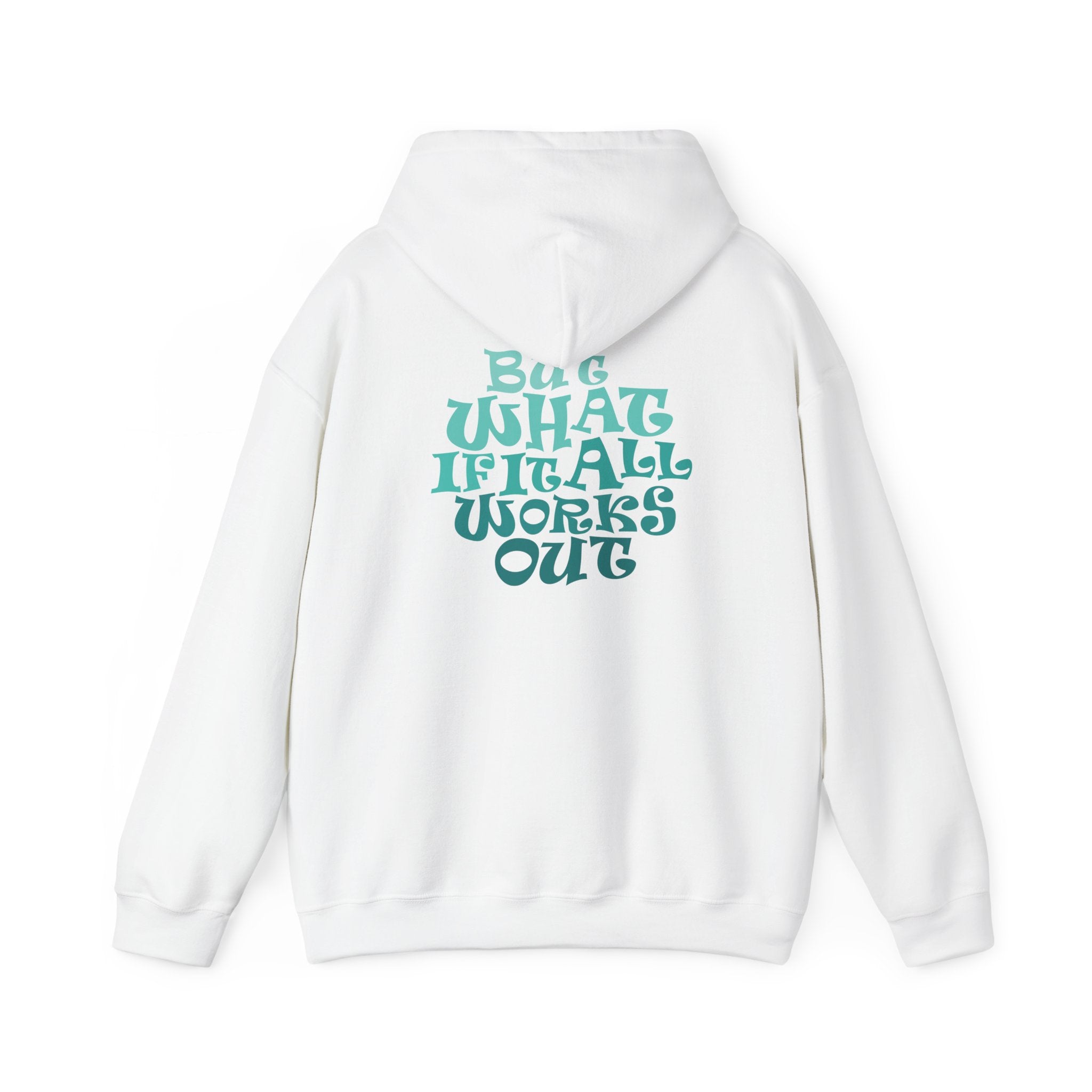 But What If It All Works Out Graphic Design Hoodie — Funky Gradient Text on Back