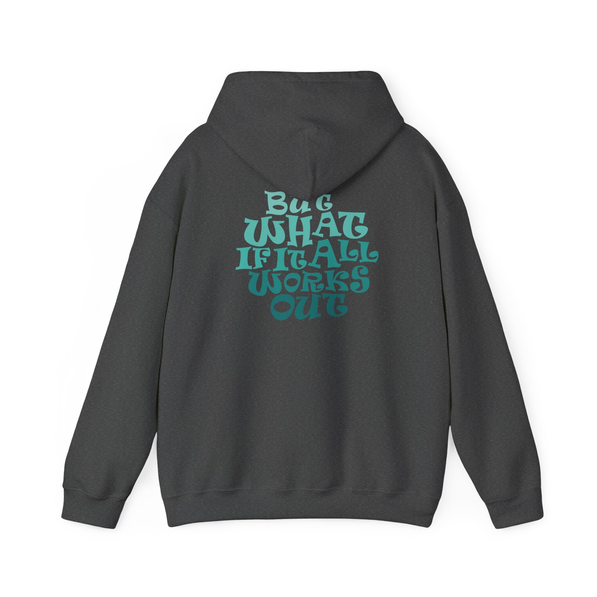 But What If It All Works Out Graphic Design Hoodie — Funky Gradient Text on Back