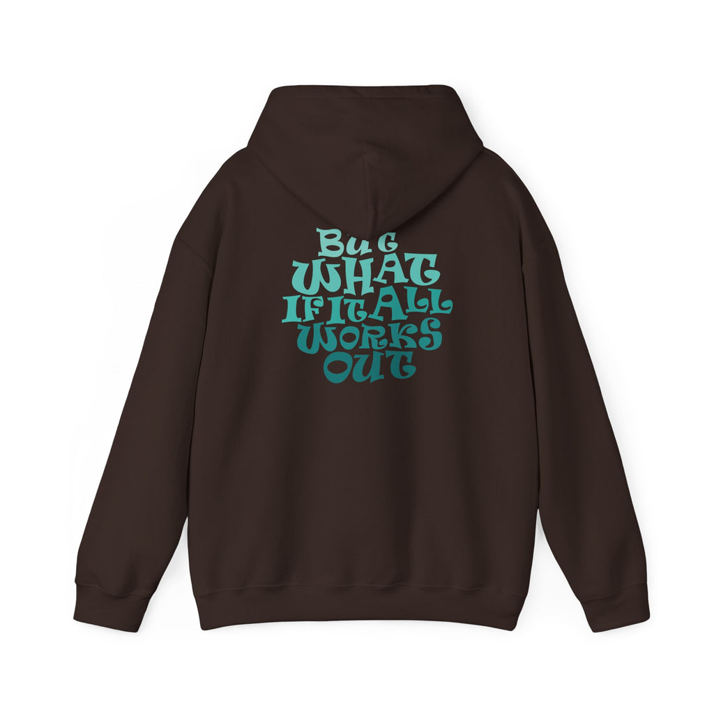 But What If It All Works Out Graphic Design Hoodie — Funky Gradient Text on Back