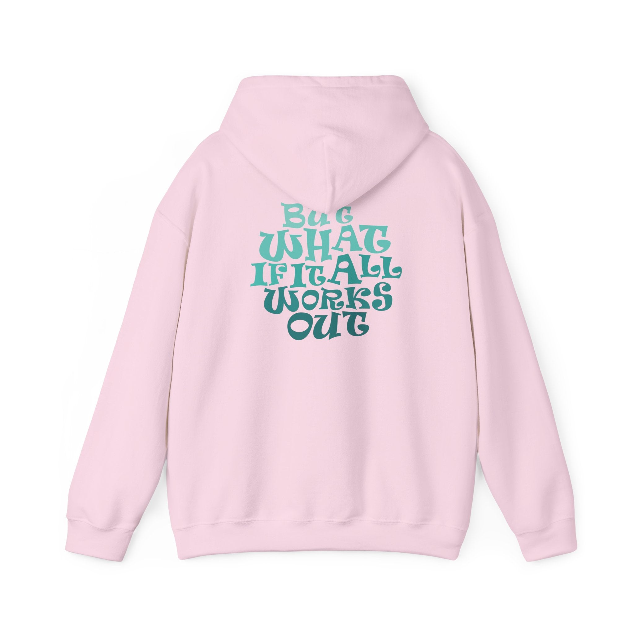 But What If It All Works Out Graphic Design Hoodie — Funky Gradient Text on Back