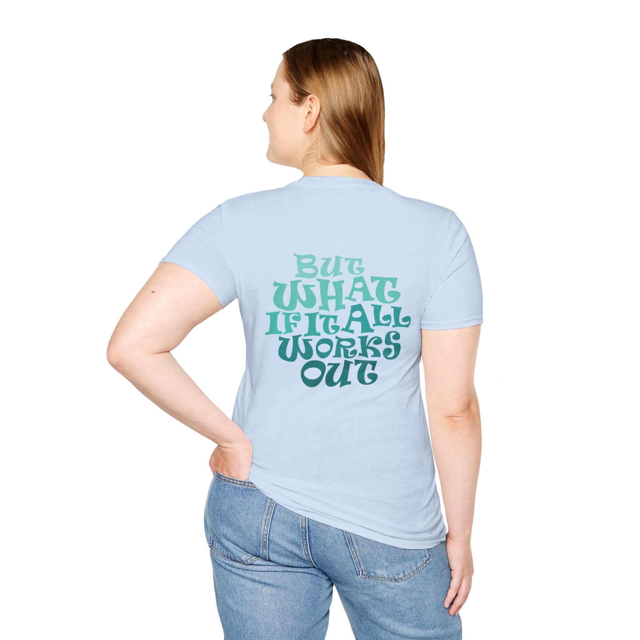 But What If It All Works Out Graphic Design T-shirt — Funky Gradient Text on Back