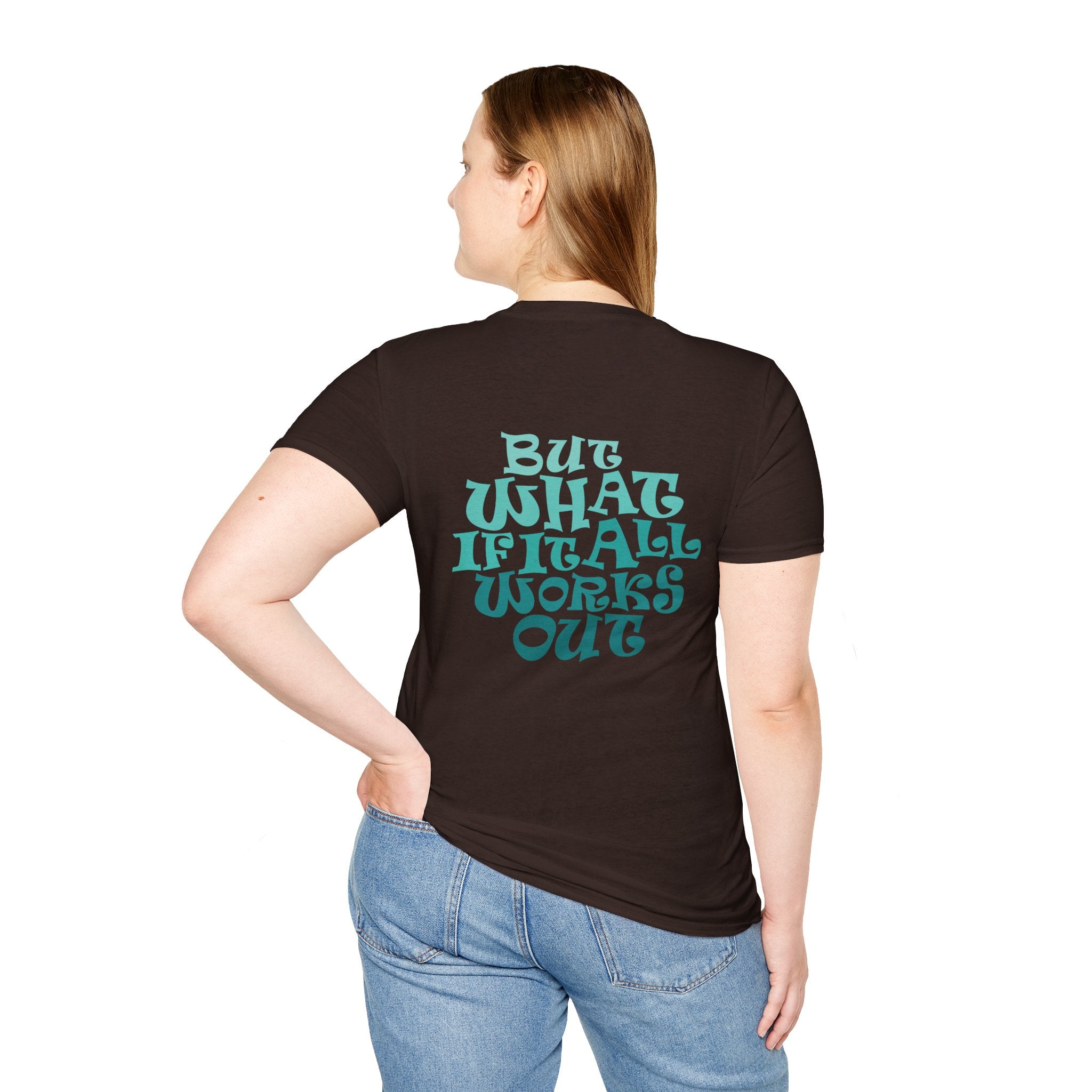 But What If It All Works Out Graphic Design T-shirt — Funky Gradient Text on Back
